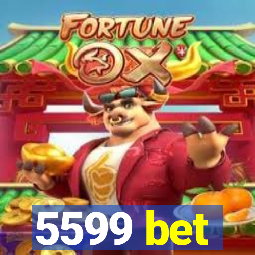 5599 bet